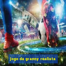 jogo da granny realista